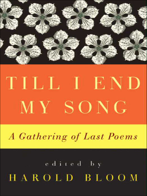 Title details for Till I End My Song by Harold Bloom - Available
